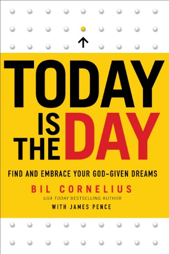 Imagen de archivo de Today Is the Day: Find and Embrace Your God-Given Dream a la venta por Your Online Bookstore