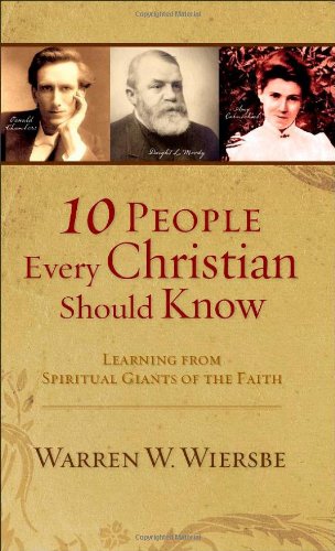Stock image for 10 People Every Christian Should Know: Learning from Spiritual Giants of the Faith for sale by SecondSale