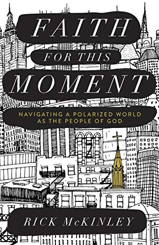 Beispielbild fr Faith for This Moment: Navigating a Polarized World as the People of God zum Verkauf von Gulf Coast Books