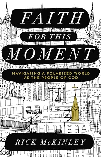 Stock image for Faith for This Moment: Navigating a Polarized World as the People of God for sale by Gulf Coast Books