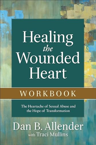 Stock image for Healing the Wounded Heart Workbook: The Heartache of Sexual Abuse and the Hope of Transformation for sale by KuleliBooks