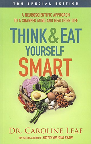 Beispielbild fr Think and Eat Yourself Smart: A Neuroscientific Approach to a Sharper Mind and Healthier Life zum Verkauf von Wonder Book