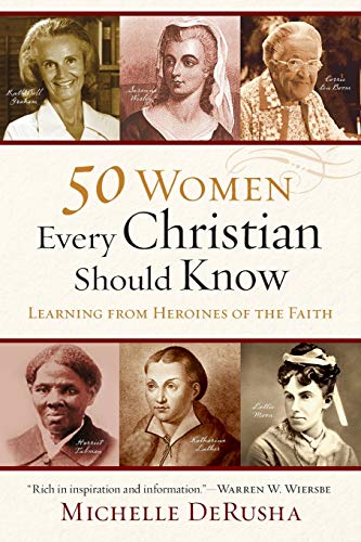 Imagen de archivo de 50 Women Every Christian Should Know: Learning From Heroines Of The Faith a la venta por SecondSale