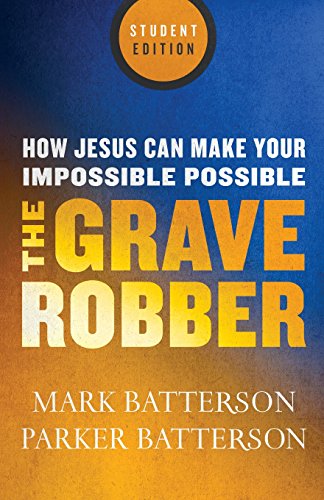 Imagen de archivo de The Grave Robber: How Jesus Can Make Your Impossible Possible a la venta por Once Upon A Time Books
