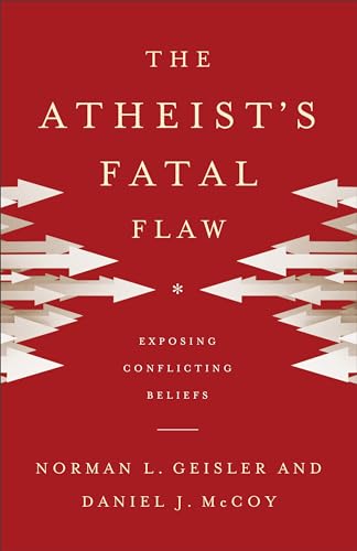 Stock image for The Atheists Fatal Flaw: Exposing Conflicting Beliefs for sale by Goodwill Books