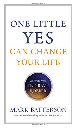 Beispielbild fr One Little Yes Can Change Your Life: Excerpts From The Grave Robber zum Verkauf von Wonder Book