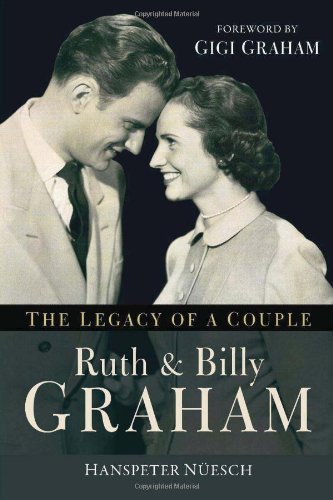 Beispielbild fr Ruth and Billy Graham : The Legacy of a Couple zum Verkauf von Better World Books