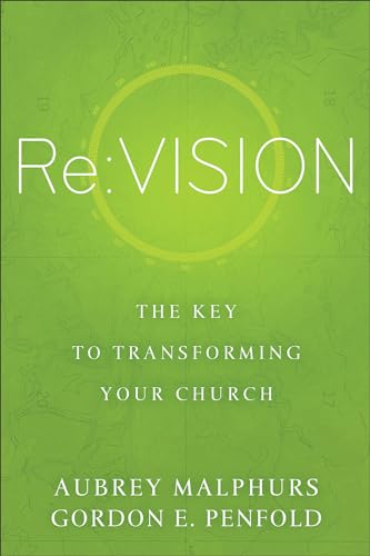 Stock image for RE: Vision: The Key to Transforming Your Church for sale by ThriftBooks-Dallas