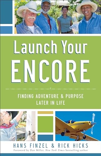 Beispielbild fr Launch Your Encore: Finding Adventure and Purpose Later in Life zum Verkauf von Gulf Coast Books