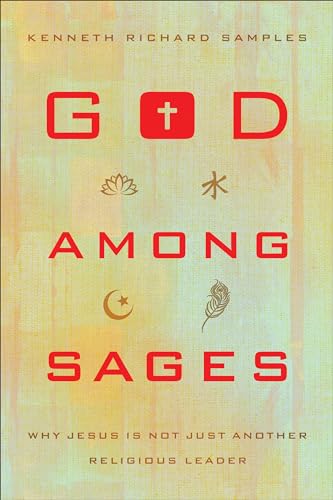 Imagen de archivo de God among Sages: Why Jesus Is Not Just Another Religious Leader a la venta por KuleliBooks