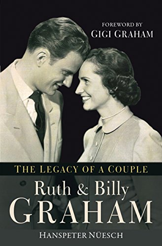 Beispielbild fr Ruth and Billy Graham: The Legacy of a Couple zum Verkauf von Wonder Book