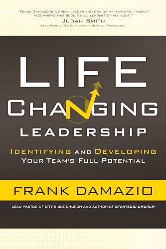 Stock image for Life Changing Leadership: Identifying And Developing Your Team's Full Potential for sale by SecondSale