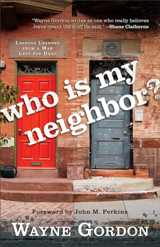 Stock image for Who Is My Neighbor?: Lessons Learned From a Man Left for Dead for sale by ZBK Books