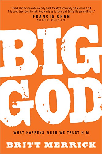 9780801018022: Big God: What Happens When We Trust Him