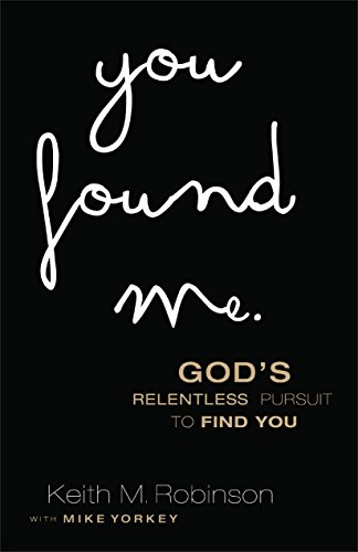 Beispielbild fr You Found Me: Gods Relentless Pursuit to Find You zum Verkauf von Blue Vase Books