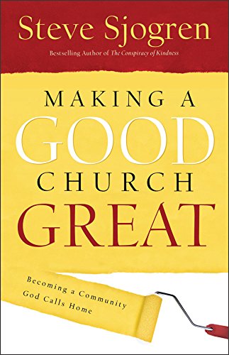 Imagen de archivo de Making a Good Church Great: Becoming a Community God Calls Home a la venta por Best and Fastest Books