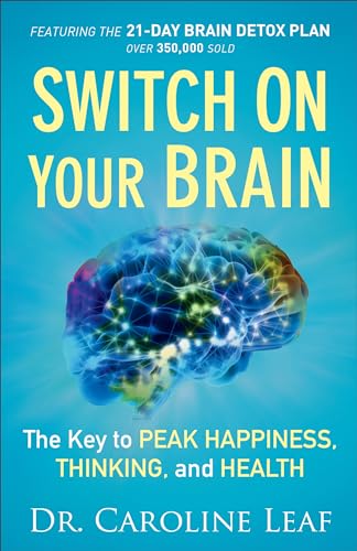Stock image for Switch On Your Brain: The Key to Peak Happiness, Thinking, and Health (Includes the '21-Day Brain Detox Plan') for sale by Dream Books Co.