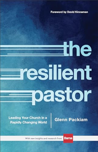 Stock image for The Resilient Pastor: Leading Your Church in a Rapidly Changing World for sale by ThriftBooks-Dallas