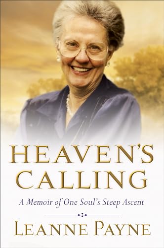 9780801018749: Heaven's Calling: A Memoir of One Soul's Steep Ascent