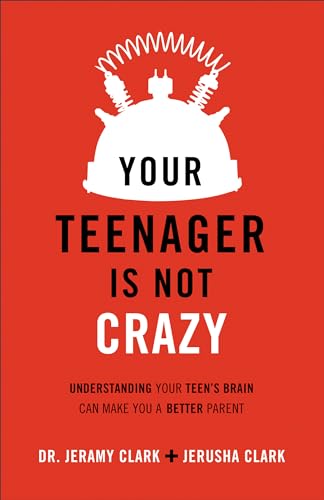 Stock image for Your Teenager Is Not Crazy: Understanding Your Teen's Brain Can Make You a Better Parent for sale by Orphans Treasure Box
