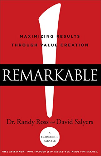 Stock image for Remarkable! : Maximizing Results Through Value Creation for sale by Better World Books