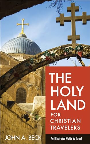 Beispielbild fr The Holy Land for Christian Travelers: An Illustrated Guide to Israel zum Verkauf von ZBK Books