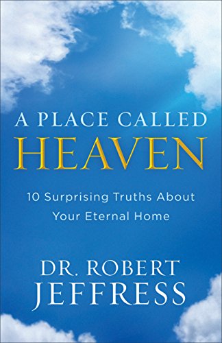 Stock image for A Place Called Heaven: 10 Surprising Truths about Your Eternal Home for sale by SecondSale