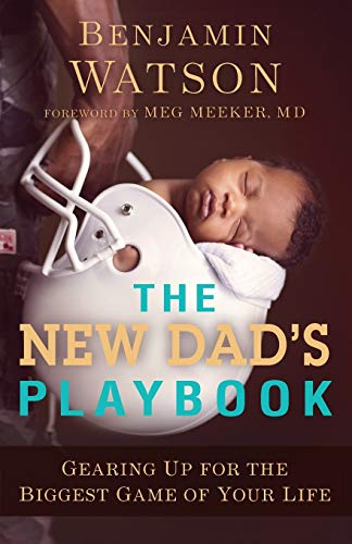 9780801018978: New Dad's Playbook: Gearing Up for the Biggest Game of Your Life