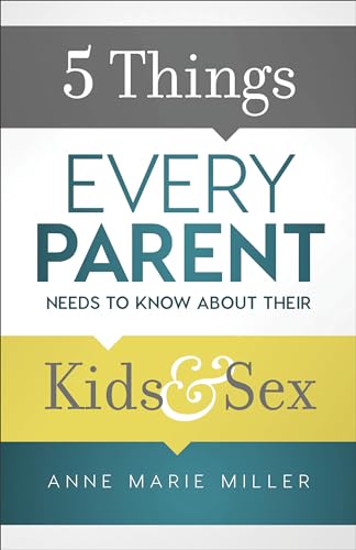 

5 Things Every Parent Needs to Know about Their Kids and Sex