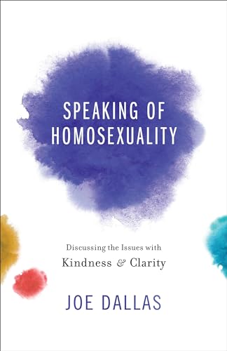 Beispielbild fr Speaking of Homosexuality: Discussing the Issues with Kindness and Clarity zum Verkauf von WorldofBooks