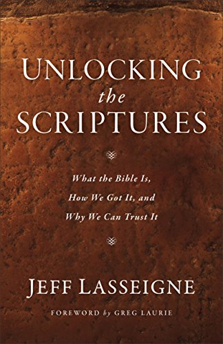 9780801019173: Unlocking the Bible: What It Is, How We Got It, and Why We Can Trust It