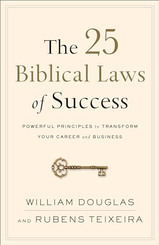 Imagen de archivo de The 25 Biblical Laws of Success: Powerful Principles to Transform Your Career and Business a la venta por Goodwill of Colorado