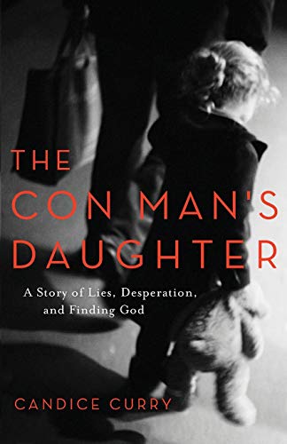 Stock image for The Con Man's Daughter: A Story of Lies, Desperation, and Finding God for sale by Gulf Coast Books