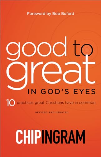Stock image for Good to Great in God's Eyes: 10 Practices Great Christians Have in Common for sale by Baker Book House