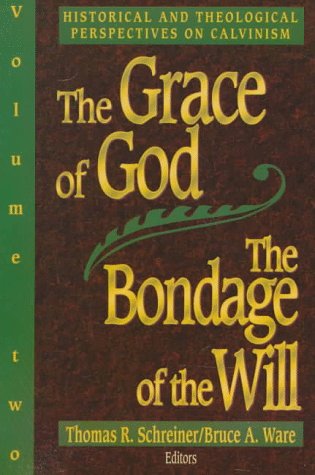 9780801020032: The Grace of God, the Bondage of the Will: Will 2: Historical and Theological Perspectives on Calvinism