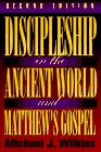 Discipleship in the Ancient World and Matthew's Gospel (9780801020070) by Wilkins, Michael J.