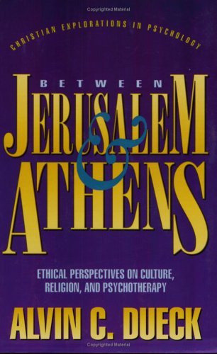 Stock image for Between Jerusalem and Athens: Ethical Perspectives on Culture, Religion, and Psychotherapy (Christian Explorations in Psychology) for sale by SecondSale