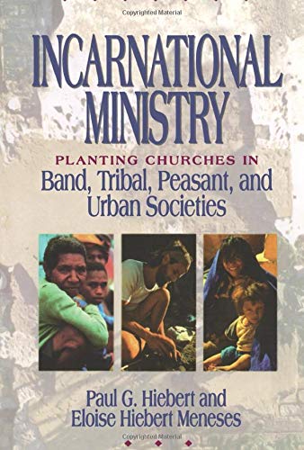 9780801020094: Incarnational Ministry: Planting Churches in Band, Tribal, Peasant, and Urban Societies