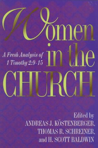 Beispielbild fr Women in the Church : A Fresh Analysis of 1 Timothy 2:9-15 zum Verkauf von Better World Books