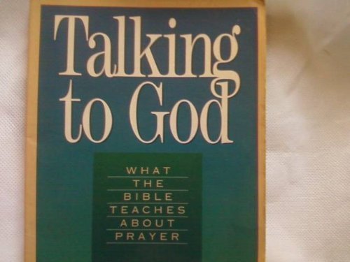 Beispielbild fr Talking to God: What the Bible Teaches about Prayer zum Verkauf von ThriftBooks-Dallas