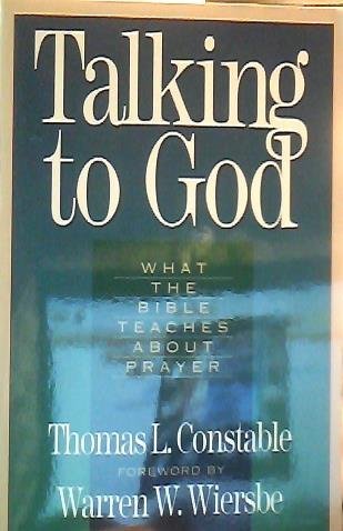 Stock image for Talking to God: What the Bible Teaches About Prayer for sale by The Media Foundation