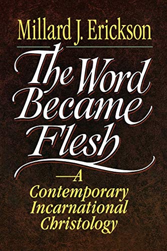 The Word Became Flesh A Contemporary Incarnational Christology