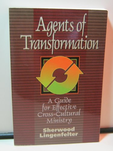 Agents of Transformation (9780801020681) by Lingenfelter, Sherwood G