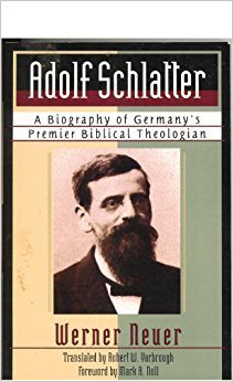 Beispielbild fr Adolf Schlatter: A Biography of Germany's Premier Biblical Theologian zum Verkauf von Windows Booksellers