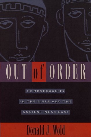 Beispielbild fr Out of Order : Homosexuality in the Bible and the Ancient Near East zum Verkauf von Better World Books