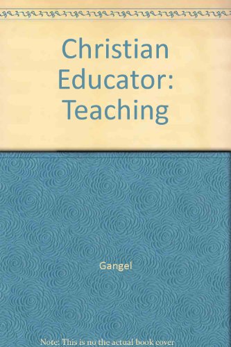 Beispielbild fr The Christian Educator's Handbook on Teaching : A Comprehensive Resource on the Distinctiveness of True Christian Teaching zum Verkauf von Better World Books: West