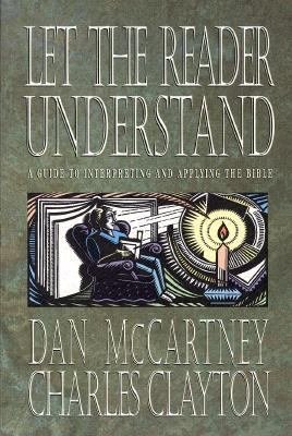 9780801021275: Let the Reader Understand: A Guide to Interpreting and Applying the Bible