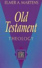 Old Testament Theology (Institute for Biblical Research Bibliographies Series, No 13) (9780801021466) by Martens, Elmer A.