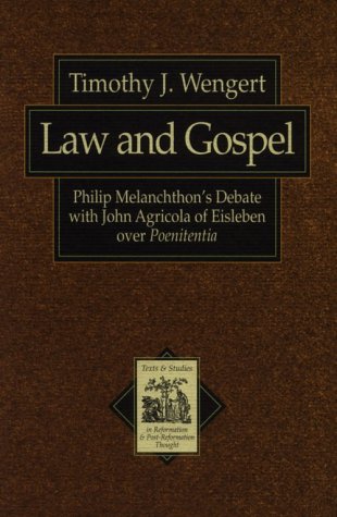 Beispielbild fr Law and Gospel: Philip Melanchthon's Debate with John Agricola of Eisleben over Poenitentia [Texts and Studies in Reformation and Post-Reformation Thought] zum Verkauf von Windows Booksellers