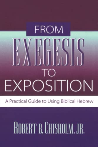 Beispielbild fr From Exegesis to Exposition: A Practical Guide to Using Biblical Hebrew zum Verkauf von WorldofBooks